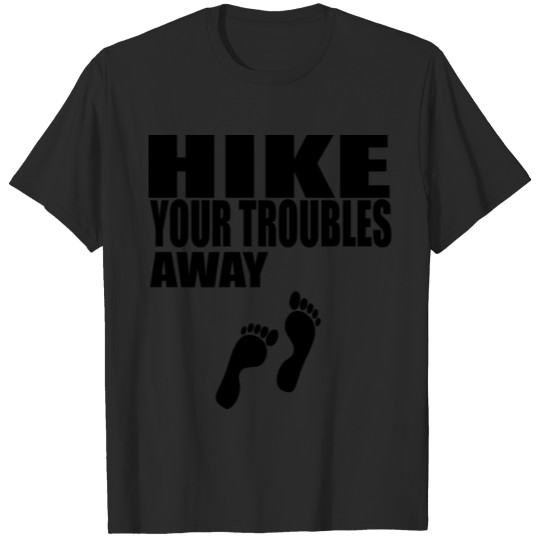Discover hike your troubles away T-shirt