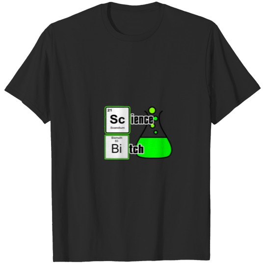 Discover Science Bitch T-shirt