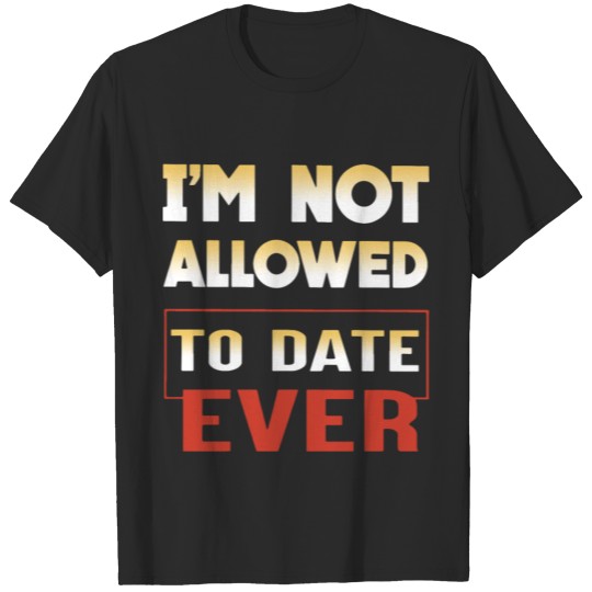 Discover i m not allowed to date ever racing T-shirt