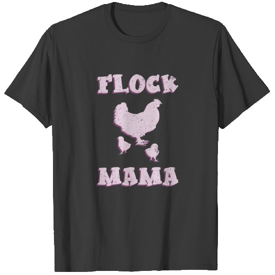 Flock Mama Chicken Chicken I Love Chickens T-shirt