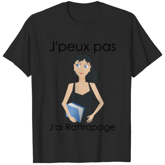 Discover I can't. I caught up (French version) T-shirt