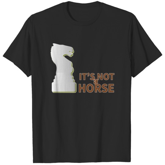 Discover Its Not A Horse Chess Knight T-shirt
