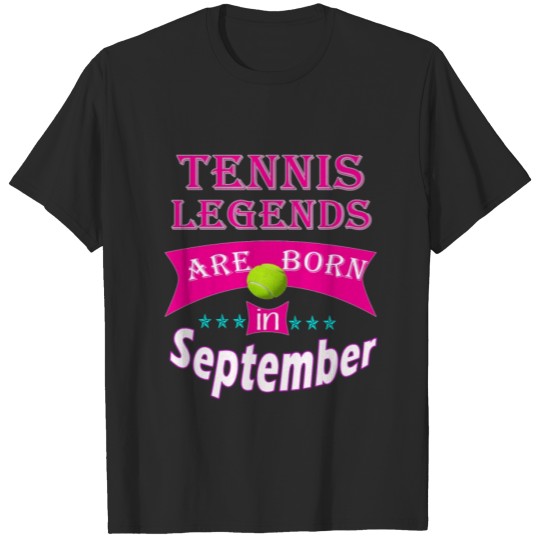 Discover Tennis legends are born in September T-shirt