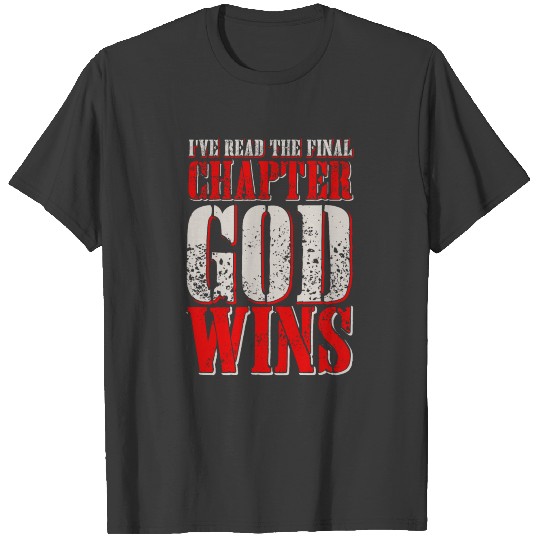 I've Read The Final Chapter God Wins T-shirt