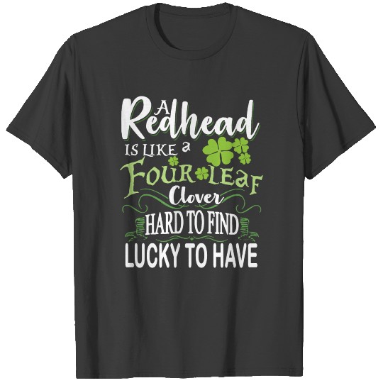 a redhead is like a four leaf clover hard to find T-shirt