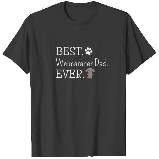 Best Weimaraner Dad Ever T-shirt