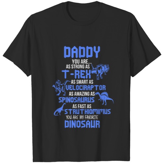 Discover Daddy You Are As Strong As T-rex - T shirt T-shirt