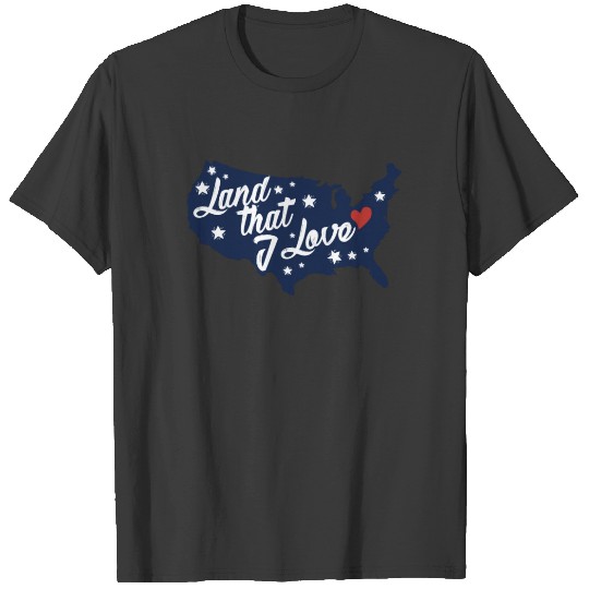 Land that i love shirt 4th of july patriotic shirt T-shirt