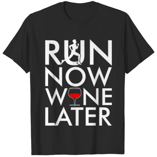 Discover Run Now Wine Later T-shirt