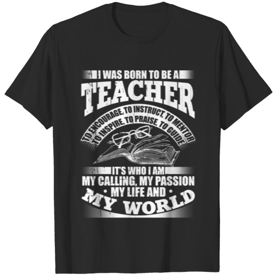 Discover I Was Born To Be A Teacher T Shirt T-shirt