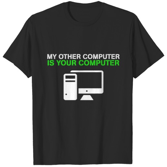 Hacker Funny Geek Nerd Coder My Other Computer Is T-shirt