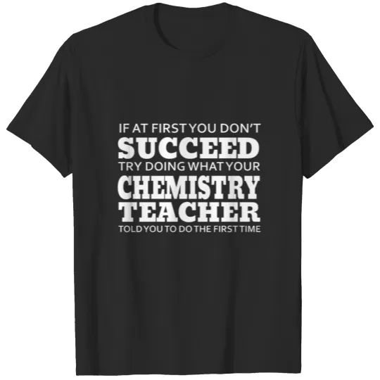 Discover Chemistry Teacher Shirt Listen to Your Teacher T-shirt