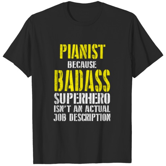 Discover Pianist Because Superhero Isnt A Job Description T-shirt
