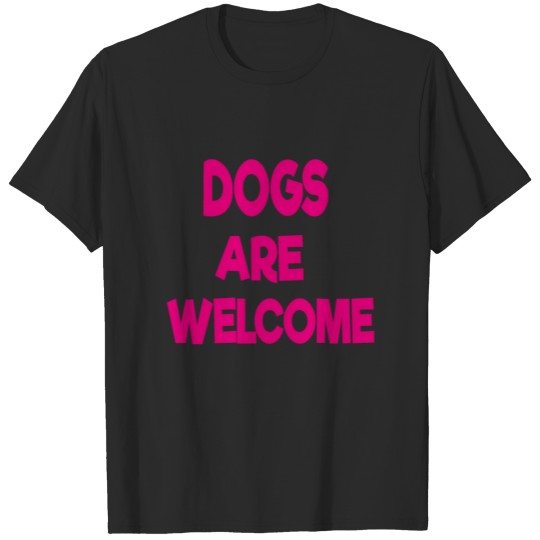 Discover dogs are welcome T-shirt