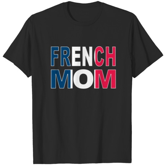 French Mom France Mom Mother T-shirt