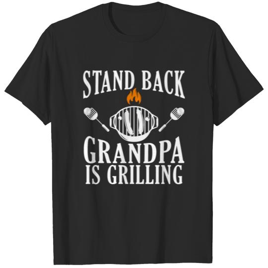 Discover Stand Back Grandpa is Grilling T-shirt