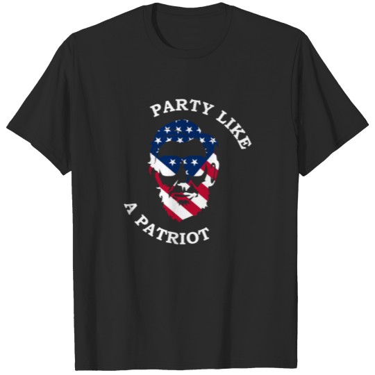 Discover Party Like A Patriot - T Shirt T-shirt