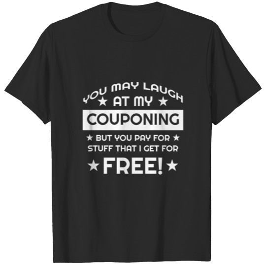 Discover Coupon Lover Gift You May Laugh At My Couponing T-shirt