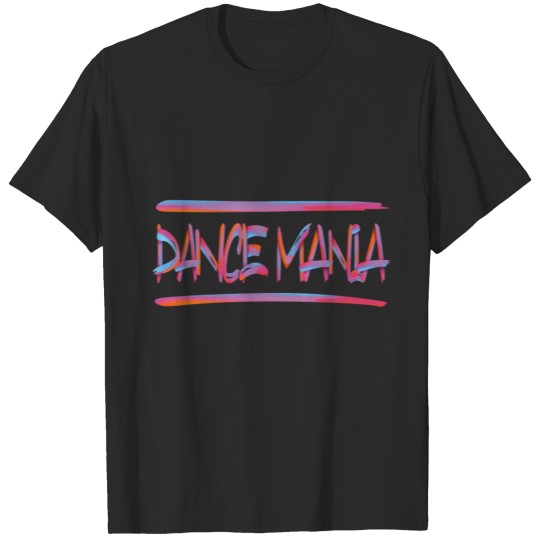 Discover DANCE MANIA 1 T-shirt