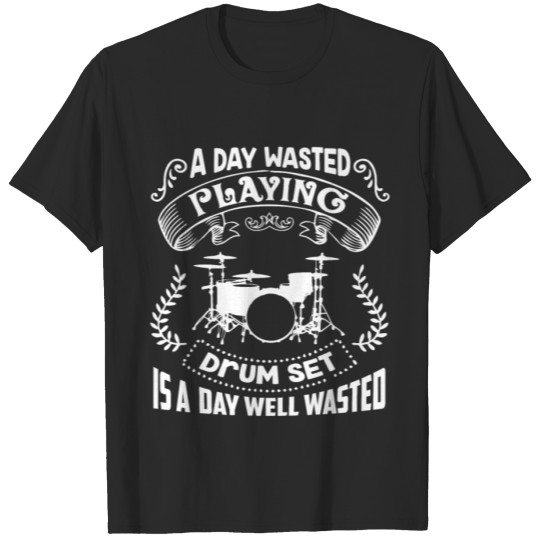Discover A Day Wasted Playing Drum Set Shirt T-shirt