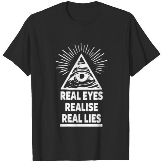 Discover Real Eyes Realise Real Lies Conspiracy Illuminati T-shirt