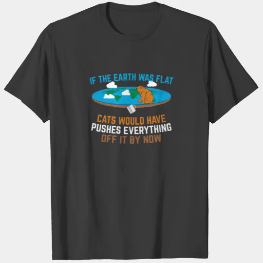 Funny Flat Earth Cat T-Shirt Gift Cat Owner T-shirt