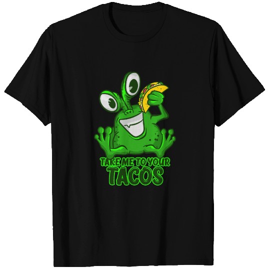 Take Me To Your Tacos T-Shirt Funny Space Green T-shirt