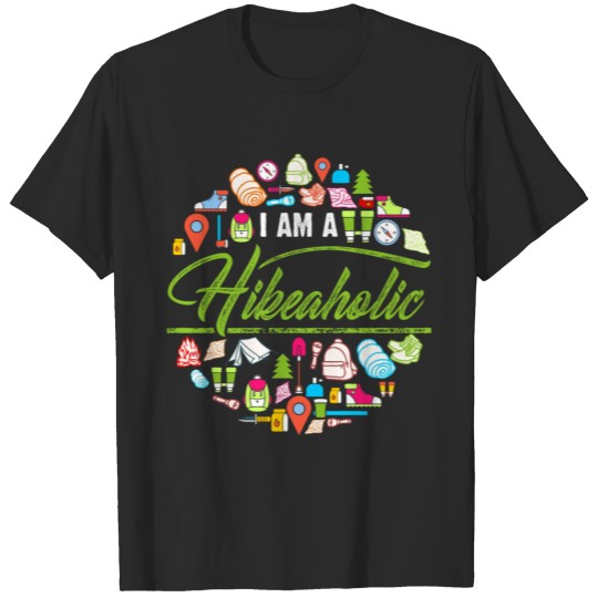 Discover I Am A Hikeaholic - Hiking Nature Forest Camping T-shirt