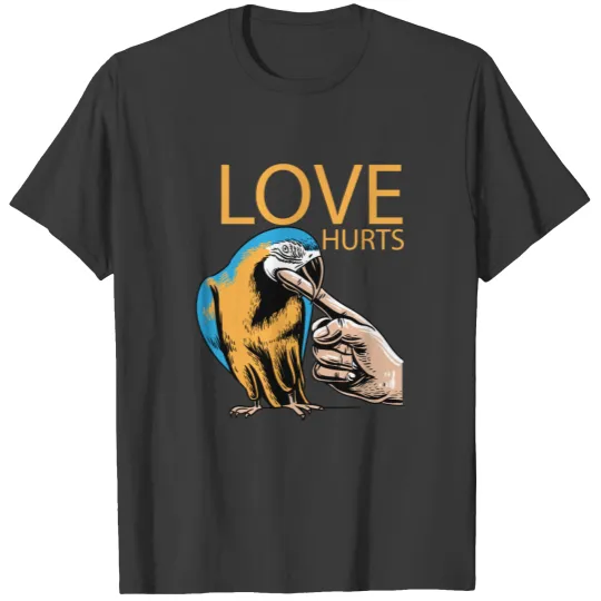 Love Hurts Sun Conure Parrot Biting Shirt T-shirt