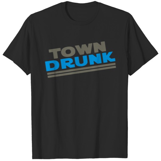Discover Town Drunk T-shirt