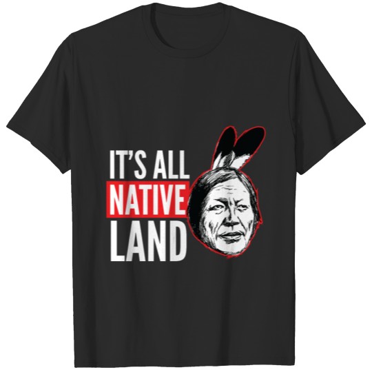 Discover Indians - It's All Native Land T-shirt