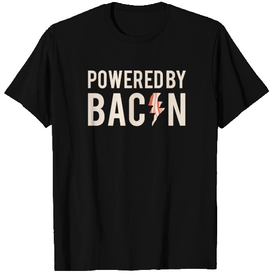 Powered By Bacon - Perfect Gift For Meat Lovers T-shirt