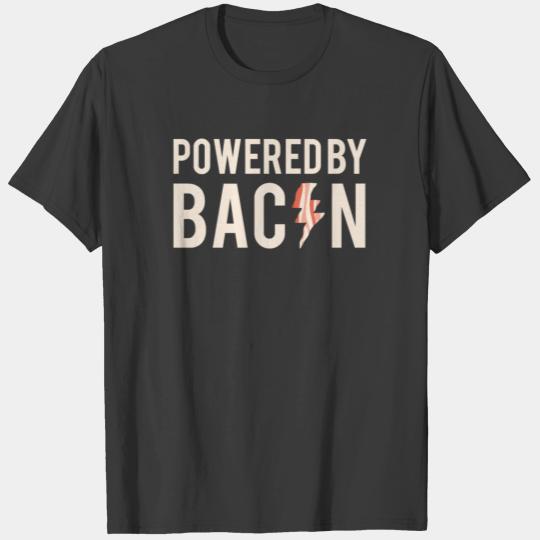 Powered By Bacon - Perfect Gift For Meat Lovers T-shirt