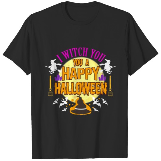 I witch you - Halloween Scary Creepy Spooky Witch T-shirt