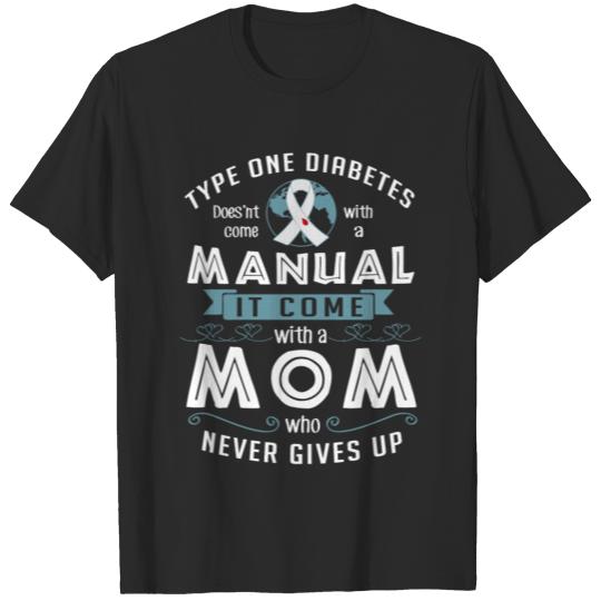 Discover Type One Diabetes Moms Never Gives Up - Diabetics T-shirt