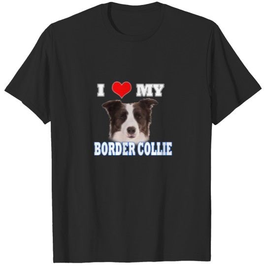 Discover I Love My Border Collie T-shirt