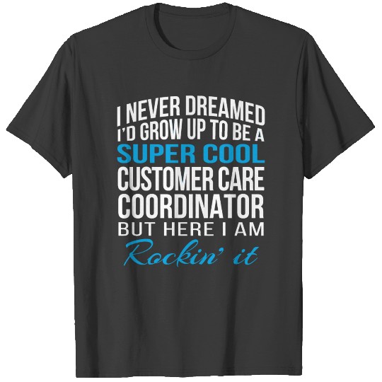 Discover A - super cool customer care coordinator funny T-shirt