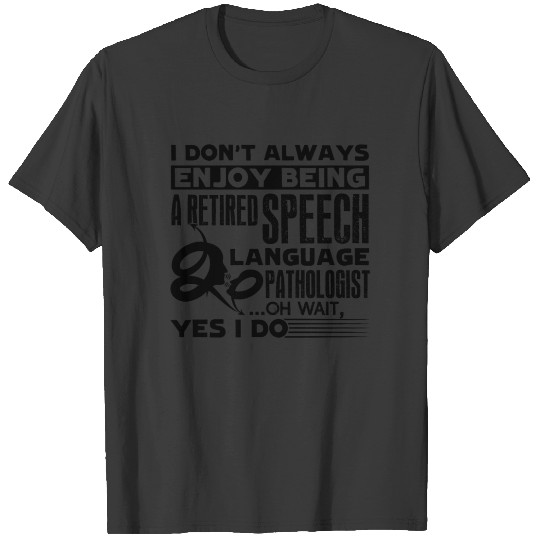 Retired Speech Language Pathologist Shirt T-shirt
