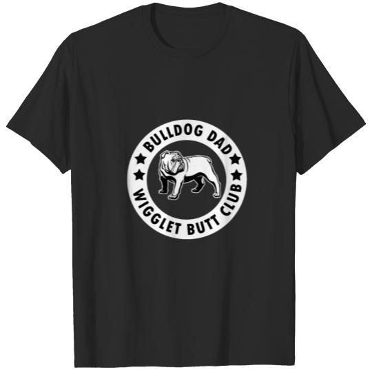 Discover Bulldog Dad. Wiggle Butt Club T-shirt