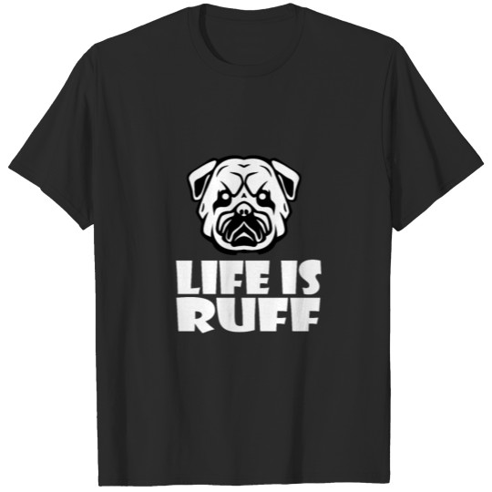 Discover Life is Ruff T-shirt