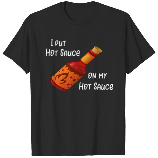 Discover Foodie I Like Hot Sauce on my Hot Sauce T-shirt