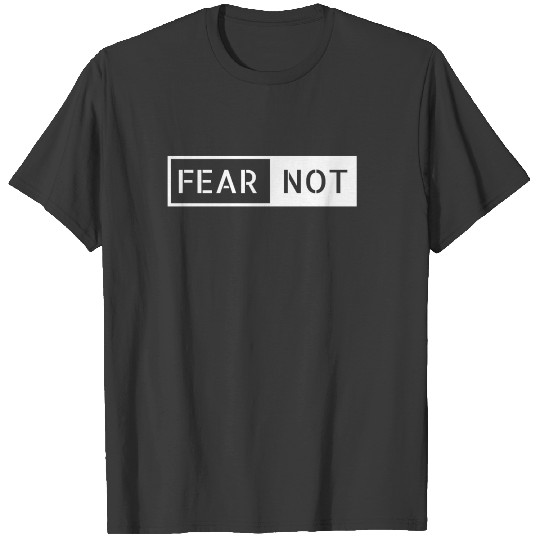 Discover Fear Not Christian Motivation Quote Shirt T-shirt