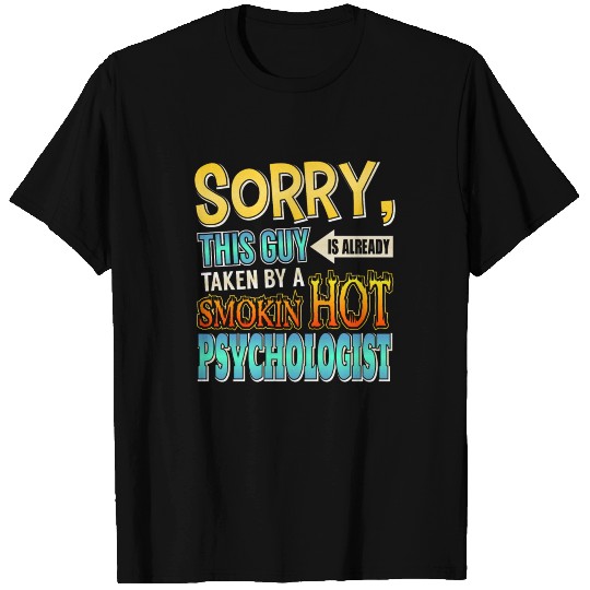 Sorry This Guy Is Taken By A Hot Psychologist T-shirt