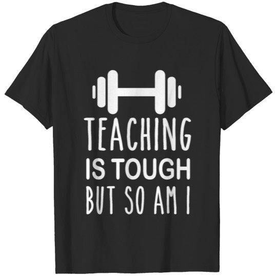Discover Teaching is Tough but So Am T-shirt