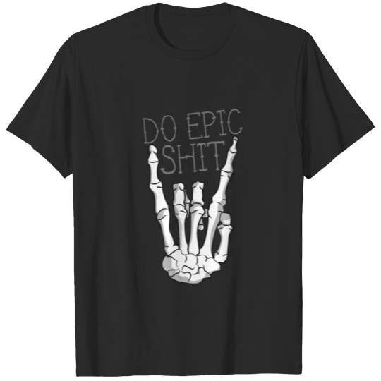 Discover do epic Shit stuff horny hand bones T-shirt