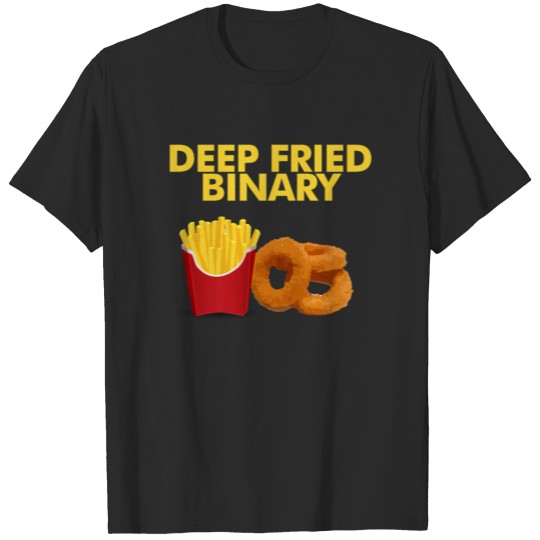 Discover Deep Fried Binary T-shirt