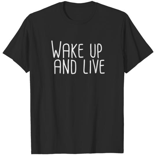 Discover Wake Up And Live T Shirt T-shirt