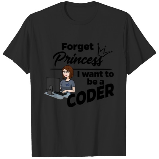 Discover female Coder - Forget Princess T-shirt