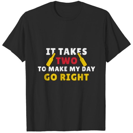 Discover it takes two to make my day go right - gift idea T-shirt