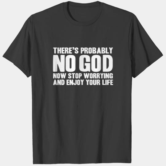 THERE IS PROBABLY NO GOD ATHEIST ATHEISM DAWKINS F T-shirt